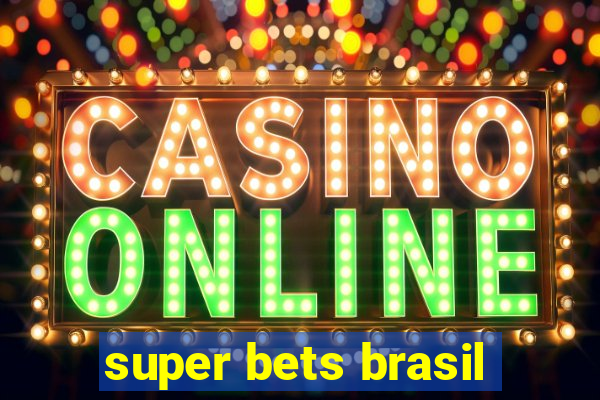 super bets brasil